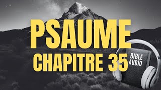 PSAUME 35  LA BIBLE AUDIO avec textes [upl. by Loss640]