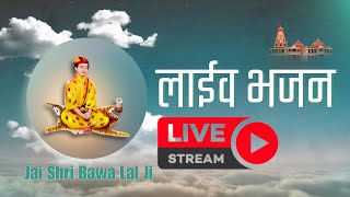 🔴LIVE Bhajan Shri Bawa Lal Dayal Ji ll [upl. by Robbins]