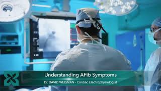 Understanding AFib Symptoms with Dr David Weisman [upl. by Aleacem]