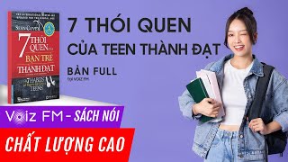 Sách nói 7 Thói Quen Của Teen Thành Đạt  Sean Covey  Voiz FM [upl. by Eatnod]