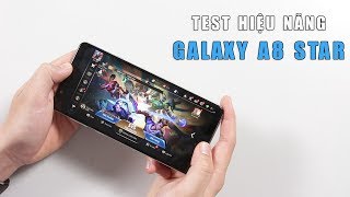 Test hiệu năng Samsung Galaxy A8 Star Liên quân Mobile Asphalt 8 [upl. by Brita]