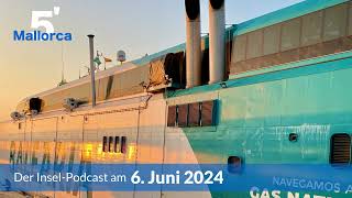 Nachrichten am 6 Juni 2024  5 Minuten Mallorca – der InselPodcast 960 [upl. by Gula816]