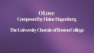 Hagenberg  quotO Lovequot  The University Chorale of Boston College [upl. by Housum]