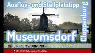 Auflug und Stellplatztipp ► Museumsdorf Cloppenburg ◄ [upl. by Owades854]