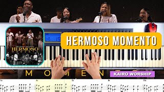 🎹 Hermoso Momento  Kairo Worship amp Oasis Ministry  Piano Tutorial Partituras 🔴🔵 [upl. by Devlin]