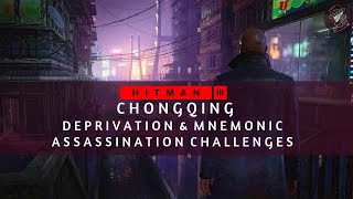 HITMAN 3  Chongqing  Deprivation amp Mnemonic  Assassination Challenge  Walkthrough [upl. by Kriss]