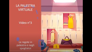 Le regole in palestra e negli spogliatoi La Palestra virtuale Video n°3 [upl. by Queenie]