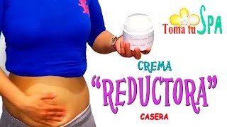 quotCREMA REDUCTORA CASERAquot Super efectiva Homemade fatreducing cream DIY [upl. by Thissa444]