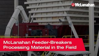 McLanahan FeederBreakers Processing Material in the Field [upl. by Eidnalem]