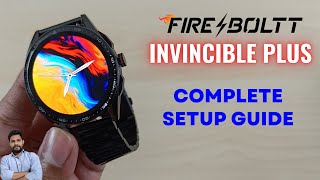 FireBoltt Invincible Plus Smartwatch Full Setup Guide [upl. by Lindsy]