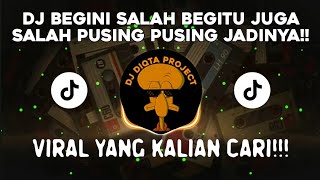 DJ BEGINI SALAH BEGITU JUGA SALAH PUSING PUSING PUSING JADINYA ‼️ VIRAL DITIKTOK [upl. by Amikay]