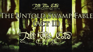 All The Cold  The Untold Swamp Fable Act II Full Album 2017 [upl. by Sly89]