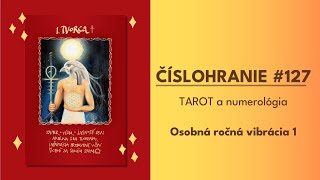 ČÍSLOHRANIE 127 Tarot a numerológia  Osobná ročná vibrácia 1 [upl. by Leander]