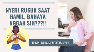 PENYEBAB NYERI TULANG RUSUK SAAT HAMIL DAN CARA MENGATASINYA [upl. by Anaynek402]