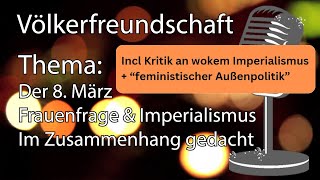 8 März  der Internationale Frauentag gegen die Vereinnahmung durch den Imperialismus  Podcast [upl. by Junieta]