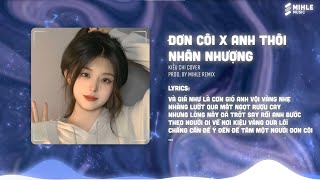 Mashup Anh Thôi Nhân Nhượng x Đơn Côi  Kiều Chi Cover Mihle Remix Nhạc Remix Hot TikTok Hiện Nay [upl. by Phoebe620]