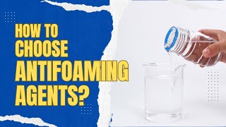 How to Choose the Antifoaming Agents [upl. by Aela]