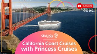 California Coast Cruises with Princess Cruises  ClickampGo Holidays [upl. by Idnek]