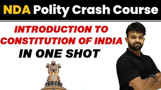 INTRODUCTION TO CONSTITUTION OF INDIA in One Shot  NDA Polity Crash Course [upl. by Areek376]