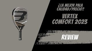 Review Vertex Comfort 03 2023 ¿Mejor pala calidadprecio [upl. by Boynton]