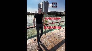 JURABEK  BAHARIM [upl. by Jestude]