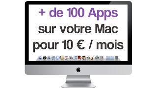 Plus de 100 applications sur votre Mac pour 10 €  mois [upl. by Ellives]