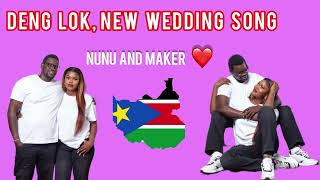 Ateny Nunu Duwar and Maker Bona Nyang wedding song by Deng Lok [upl. by Yhtomit]