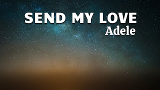 【Ａｄｅｌｅ】  Send My Love Lyrics [upl. by Baten539]