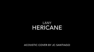 HERICANE by LANY ACOUSTIC COVER [upl. by Burton414]