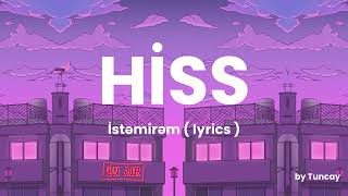 Hiss  Istemirem  lyrics [upl. by Bryna]