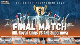 🏏 AHL CRICKET TOURNAMENT 2024 FINAL MATCH AHL Royal Kings vs AHL Supernova 🏆 [upl. by Adnalohs]