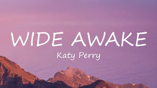 Katy Perry  Wide Awake Lyrics [upl. by Gauthier]