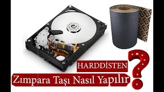 Harddiskten Zımpara Taşı Nasıl Yapılır [upl. by Rambert]