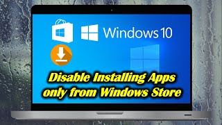 Disable Installing Apps only from Windows Store [upl. by Nellaf]