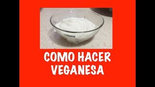 Como hacer veganesa [upl. by Anderer498]