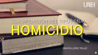 Clasificación del tipo penal Homicidio [upl. by Spear736]