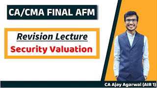 Security Valuation Revision  CACMA Final SFM  Complete ICAI Coverage  By CA Ajay Agarwal AIR 1 [upl. by Aneehsyt]