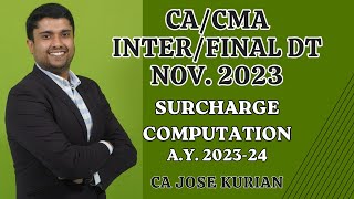 Surcharge on Income Tax Simplified for CACMA Students Nov 2023  AY 202324  CA Jose Kurian [upl. by Arammahs]