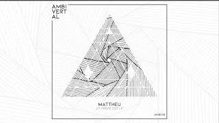 Mattheu  Sulcus Aestas Original mix • Ambivertal [upl. by Aneekat428]