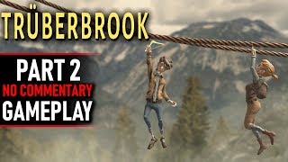 Truberbrook Gameplay  part 2 No Commentary [upl. by Oludoet]