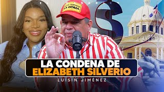 La Condena de Elizabeth Silverio y Fotocrónica de la reforma Fiscal  Luisin Jiménez [upl. by Luht]