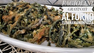 FAGIOLINI GRATINATI AL FORNO [upl. by Brendon]