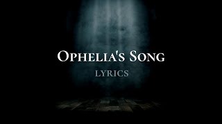 Dorothea Wessel  Ophelia lyrics [upl. by Mirabel]