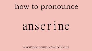 anserine How to pronounce anserine in english correctStart with A Learn from me [upl. by Clementina316]