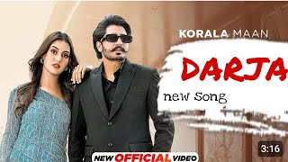 DARJA  Korala Maan New Song  Gurlez Akhtar  New Punjabi Song 2024 latest this week all trending [upl. by Tteraj]