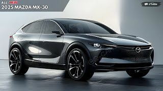 2025 Mazda Mx30 Unveiled  Mazda Most Stylish Compact Crossover SUV [upl. by Calen875]