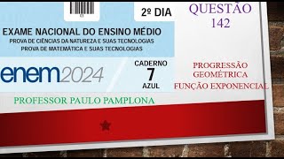 Enem 2024  Questão 142 do caderno azul  Progressão Geométrica  Função Exponencial [upl. by Morty]