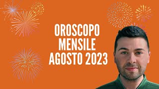 OROSCOPO MENSILE AGOSTO 2023 [upl. by Harpole373]