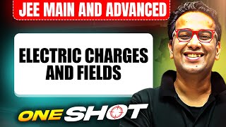 ELECTRIC CHARGES AND FIELDS in One Shot All Concepts amp PYQs Covered  JEE Main amp Advanced [upl. by Yarazed]