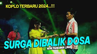 Dangdut Koplo Terbaru Surga Di Balik Dosa MENGEJAR BADAI Cintaku Pasti Kembali NEW PANDAWA LIMA PERN [upl. by Canfield721]